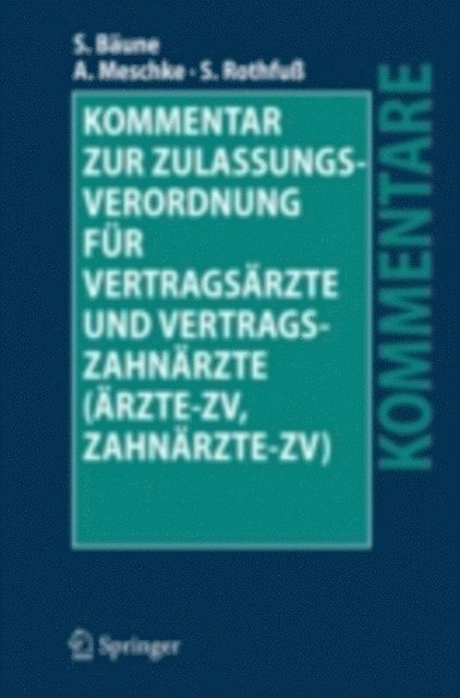 Sven Rothfu, Andreas Meschke, Stefan Baune - Kommentar zur Zulassungsverordnung für Vertragsärzte und Vertragszahnärzte (Ärzte-ZV, Zahnärzte-ZV), E-bok