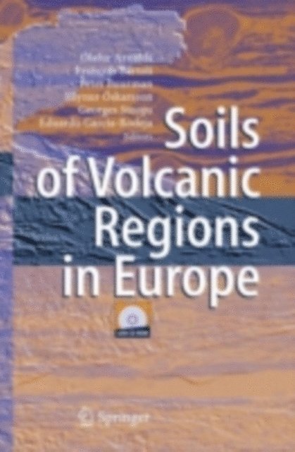 Eduardo Garcia-Rodeja, Georges Stoops, Hlynur Oskarsson, Peter Buurman, Francois Bartoli, Olafur Arnalds - Soils of Volcanic Regions in Europe, E-bok