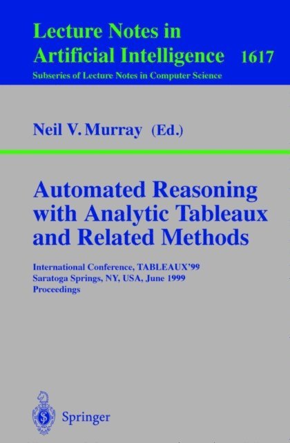 Neil V. Murray - Automated Reasoning with Analytic Tableaux and Related Methods, E-bok