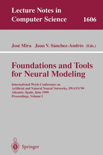 Juan V. Sanchez-Andres, Jose Mira - Foundations and Tools for Neural Modeling, E-bok