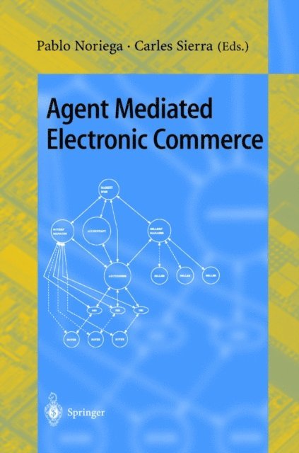 Carles Sierra, Pablo Noriega - Agent Mediated Electronic Commerce, E-bok