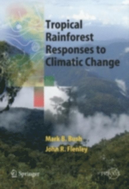 Mark Bush, John Flenley - Tropical Rainforest Responses to Climatic Change, E-bok