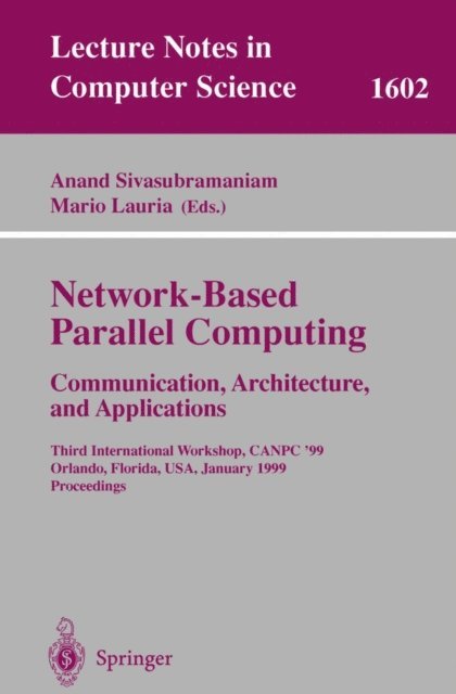 Mario Lauria, Anand Sivasubramaniam - Network-Based Parallel Computing Communication, Architecture, and Applications, E-bok