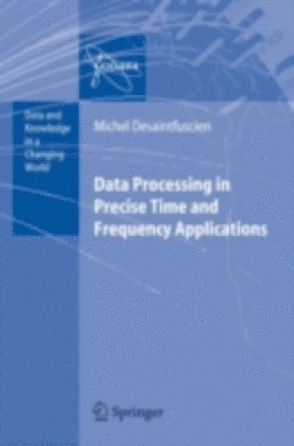 M. Desaintfuscien - Data Processing in Precise Time and Frequency Applications, E-bok