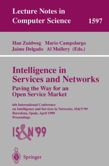 Al Mullery, Jaime Delgado, Mario Campolargo, Han Zuidweg - Intelligence in Services and Networks. Paving the Way for an Open Service Market, E-bok