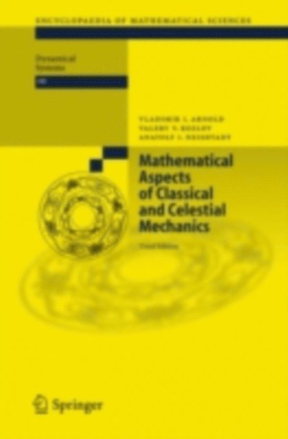Anatoly I. Neishtadt, Valery V. Kozlov, Vladimir I. Arnold - Mathematical Aspects of Classical and Celestial Mechanics, E-bok