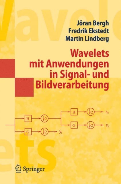 Martin Lindberg, Fredrik Ekstedt, Joran Bergh - Wavelets mit Anwendungen in Signal- und Bildverarbeitung, E-bok