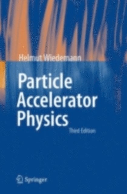 Helmut Wiedemann - Particle Accelerator Physics, E-bok