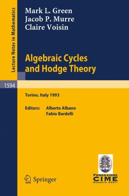 Claire Voisin, Jacob P. Murre, Mark L. Green, Fabio Bardelli, Alberto Albano - Algebraic Cycles and Hodge Theory, E-bok