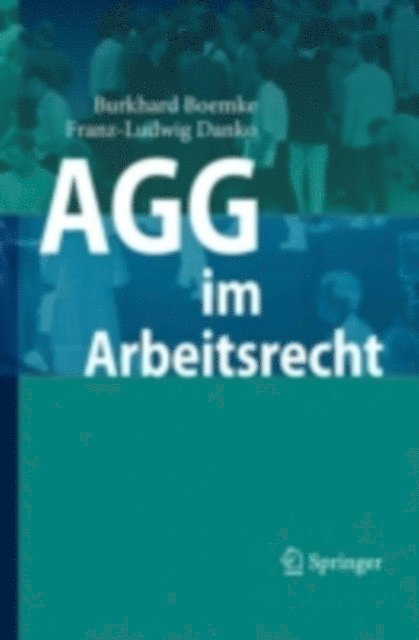 Franz-Ludwig Danko, Burkhard Boemke - AGG im Arbeitsrecht, E-bok