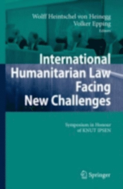 Volker Epping, Wolff Heintschel von Heinegg - International Humanitarian Law Facing New Challenges, E-bok