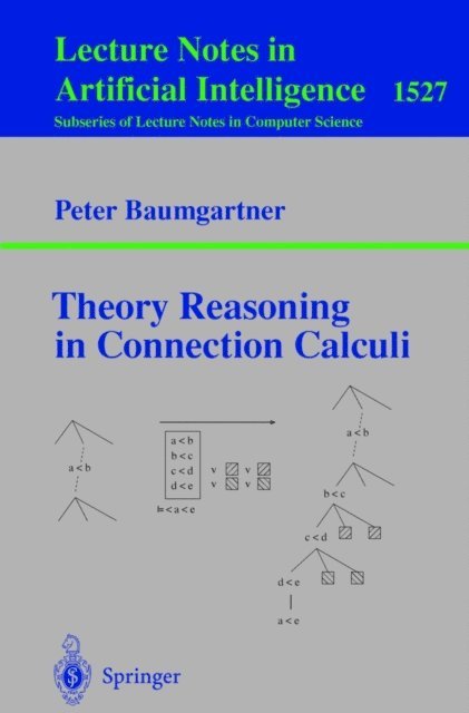 Peter Baumgartner - Theory Reasoning in Connection Calculi, E-bok