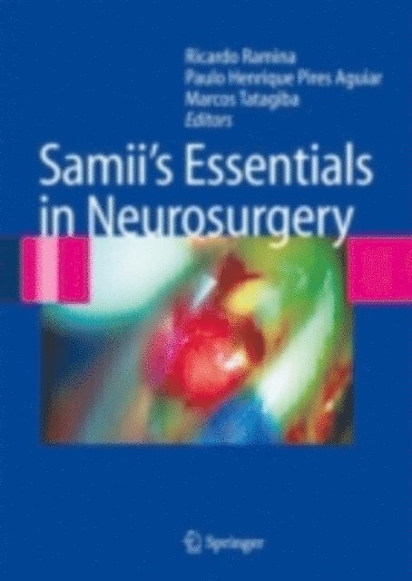 Marcos Tatagiba, Paulo Henrique Pires Aguiar, Ricardo Ramina - Samii's Essentials in Neurosurgery, E-bok