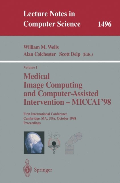 Scott Delp, Alan Colchester, William M. Wells - Medical Image Computing and Computer-Assisted Intervention - MICCAI'98, E-bok
