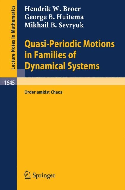 Mikhail B. Sevryuk, George B. Huitema, Hendrik W. Broer - Quasi-Periodic Motions in Families of Dynamical Systems, E-bok