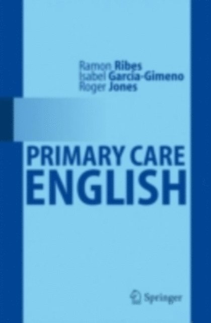 Roger Jones, Isabel Garcia Gimeno, Ramon Ribes - Primary Care English, E-bok