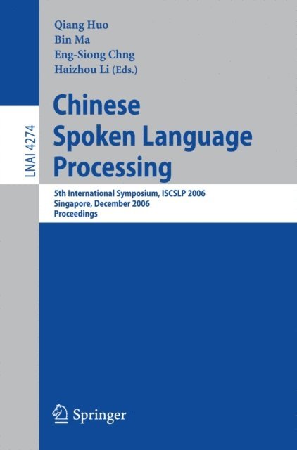 Haizhou Li, Eng-Siong Chng, Bin Ma, Qiang Huo - Chinese Spoken Language Processing, E-bok