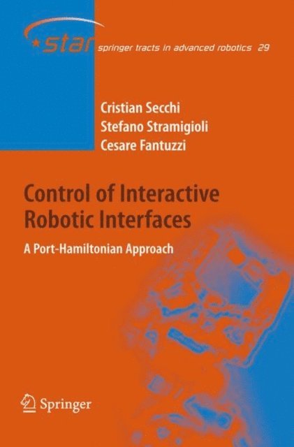 Cesare Fantuzzi, Stefano Stramigioli, Cristian Secchi - Control of Interactive Robotic Interfaces, E-bok