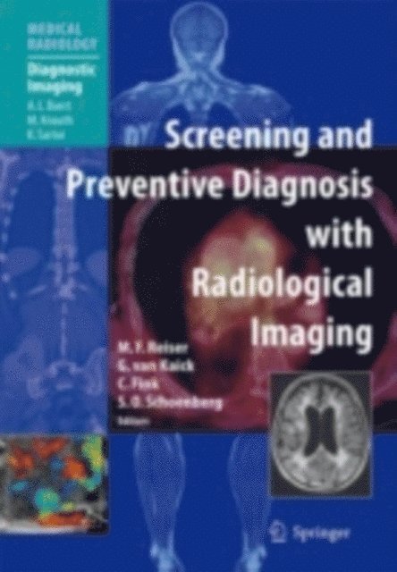 S.O. Schoenberg, Christian Fink, Gerhard van Kaick, Maximilian F Reiser - Screening and Preventive Diagnosis with Radiological Imaging, E-bok