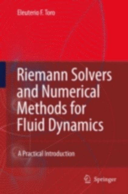 Eleuterio F. Toro - Riemann Solvers and Numerical Methods for Fluid Dynamics, E-bok