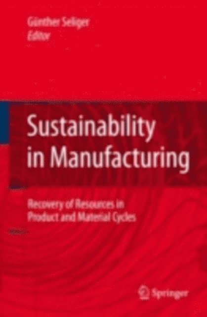 Gunther Seliger - Sustainability in Manufacturing, E-bok