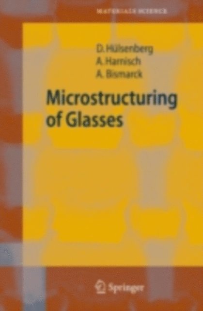 Alexander Bismarck, Alf Harnisch, Dagmar Hulsenberg - Microstructuring of Glasses, E-bok