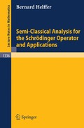 Semi-Classical Analysis for the Schrdinger Operator and Applications