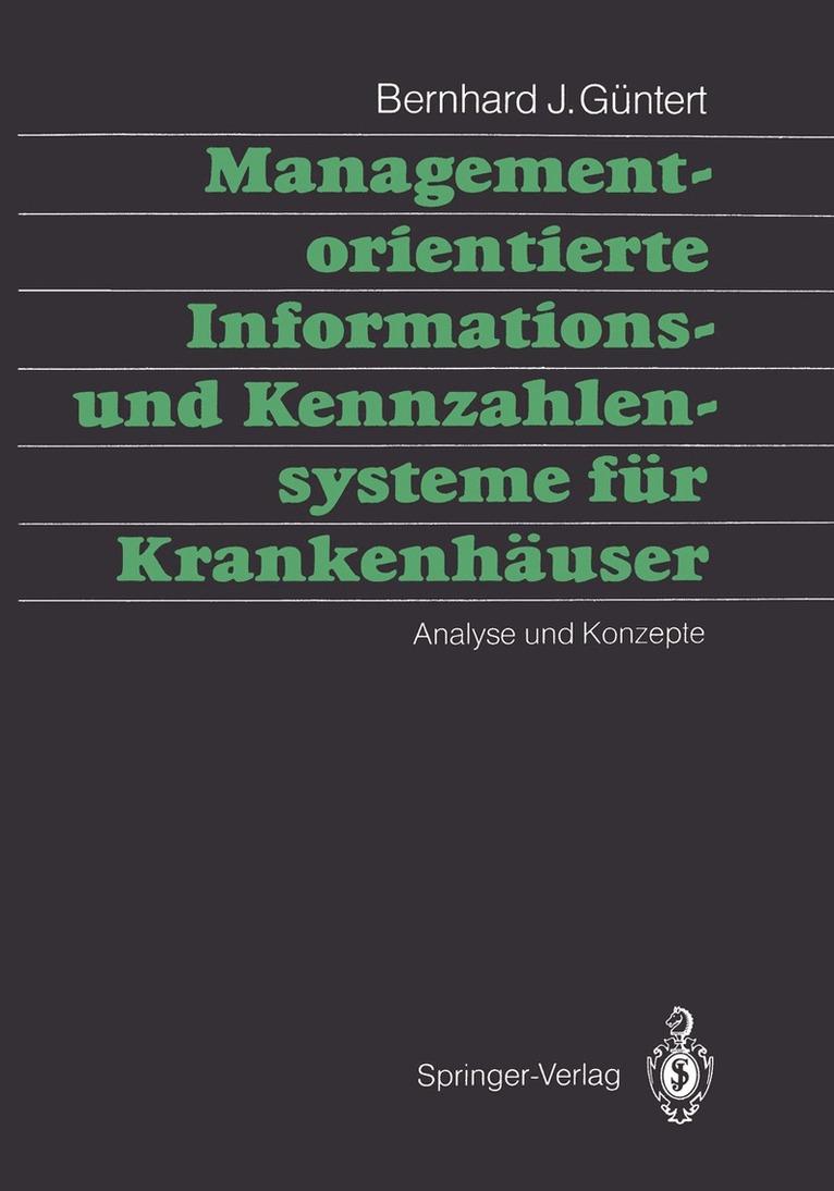 Bernhard J. Güntert - Managementorientierte Informations- und Kennzahlensysteme für Krankenhäuser, Häftad