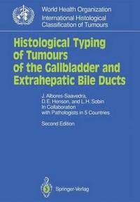 Histological Typing of Tumours of the Gallbladder and Extrahepatic Bile Ducts