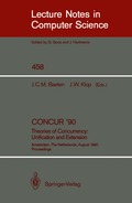 CONCUR '90: Theories of Concurrency: Unification and Extension