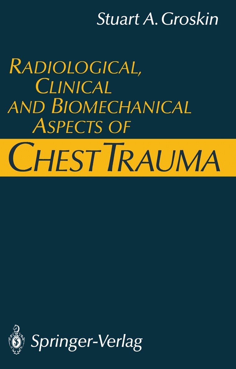 Stuart A. Groskin - Radiological, Clinical and Biomechanical Aspects of Chest Trauma, Häftad