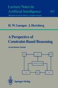 A Perspective of Constraint-Based Reasoning