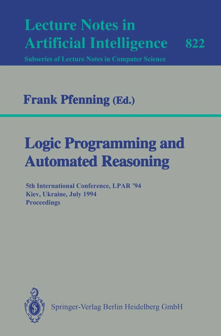 Frank Pfenning - Logic Programming and Automated Reasoning, Häftad