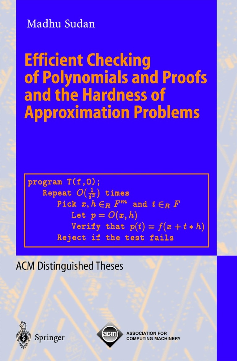 Madhu Sudan - Efficient Checking of Polynomials and Proofs and the Hardness of Approximation Problems, Häftad
