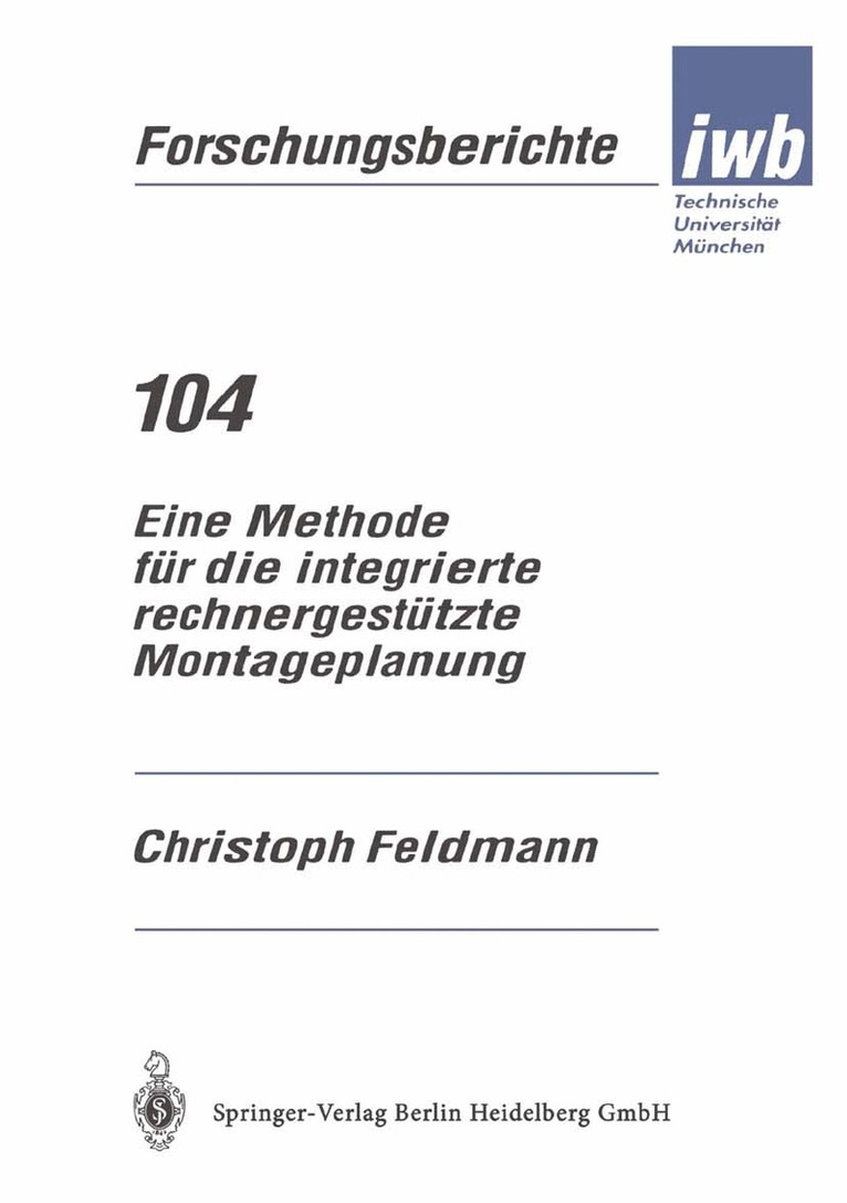 Christoph Feldmann - Eine Methode für die integrierte rechnergestützte Montageplanung, Häftad