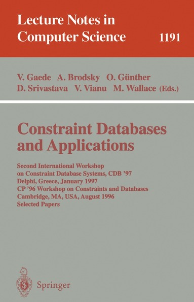 Volker Gaede, Alexander Brodsky, Oliver Günther, Divesh Srivastava, Victor Vianu, Mark Wallace - Constraint Databases and Applications, Häftad