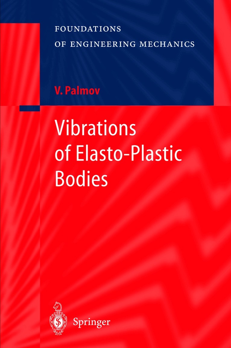 Vladimir Palmov - Vibrations of Elasto-Plastic Bodies, Inbunden