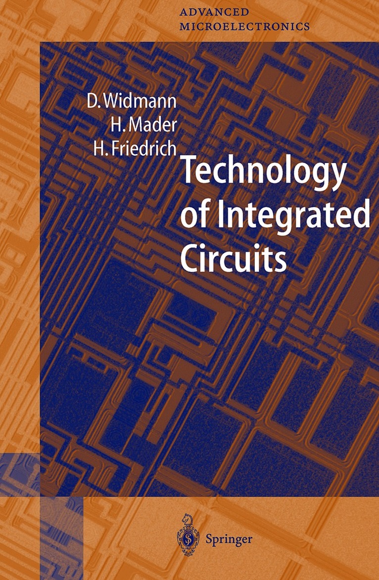 D. Widmann, H. Mader, H. Friedrich - Technology of Integrated Circuits, Inbunden