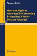 Operator Algebras Generated by Commuting Projections: A Vector Measure Approach
