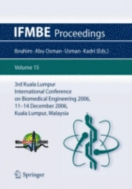 N.A. Kadri, J. Usman, N.A. Abu Osman, F. Ibrahim - 3rd Kuala Lumpur International Conference on Biomedical Engineering 2006, E-bok