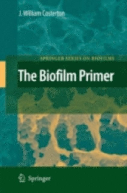 J. William Costerton - Biofilm Primer, E-bok