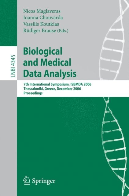 Rudiger Brause, Vassilis Koutkias, Ioanna Chouvarda, Nicos Maglaveras - Biological and Medical Data Analysis, E-bok