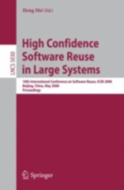 Hong Mei - High Confidence Software Reuse in Large Systems, E-bok