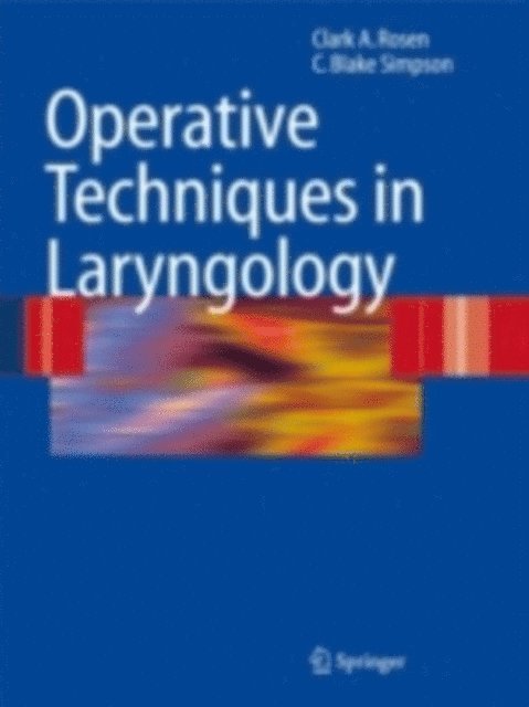 C. Blake Simpson, Clark A. Rosen - Operative Techniques in Laryngology, E-bok