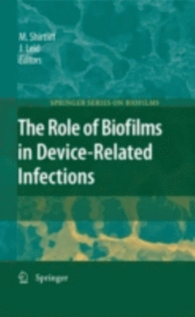 Jeff G. Leid, Mark Shirtliff - Role of Biofilms in Device-Related Infections, E-bok