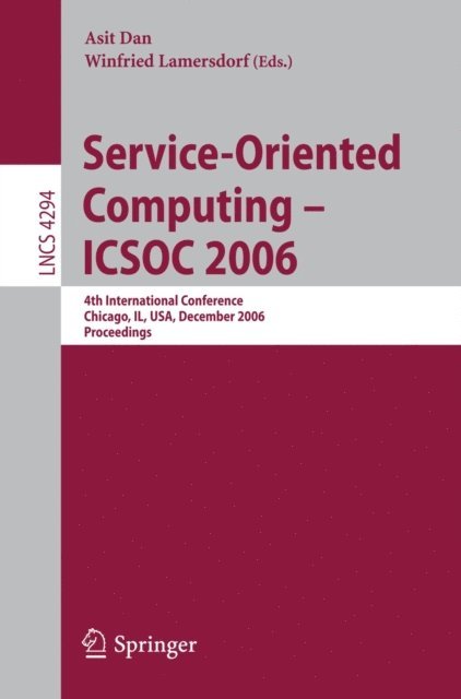Winfried Lamersdorf, Asit Dan - Service-Oriented Computing - ICSOC 2006, E-bok