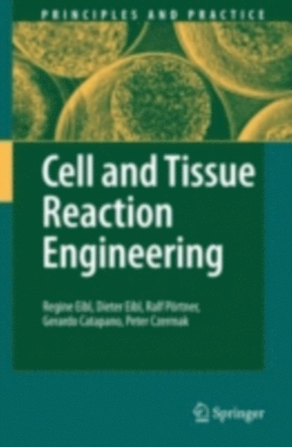 Peter Czermak, Gerardo Catapano, Ralf Portner, Dieter Eibl, Regine Eibl - Cell and Tissue Reaction Engineering, E-bok