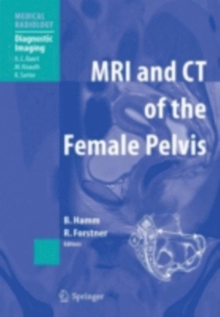 Rosemarie Forstner, Bernd Hamm - MRI and CT of the Female Pelvis, E-bok