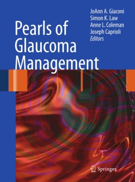 Joseph Caprioli, Anne L. Coleman, Simon K. Law, JoAnn A. Giaconi - Pearls of Glaucoma Management, E-bok
