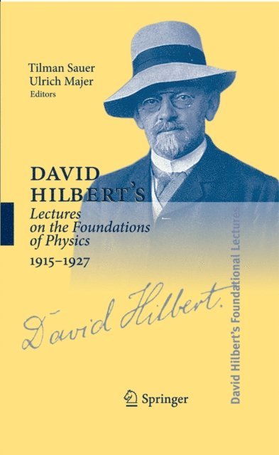 Ulrich Majer, Tilman Sauer - David Hilbert's Lectures on the Foundations of Physics 1915-1927, E-bok